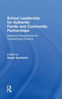 Hardcover School Leadership for Authentic Family and Community Partnerships: Research Perspectives for Transforming Practice Book