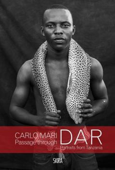 Hardcover Carlo Mari: Passage Through Dar: Portraits from Tanzania Book