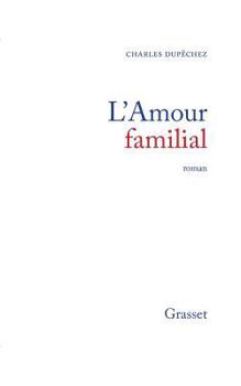 L'Amour Familial: Roman