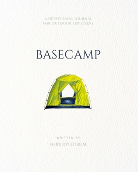 Paperback Basecamp: A Faith-Based Adventure Journal for Outdoor Explorers Book