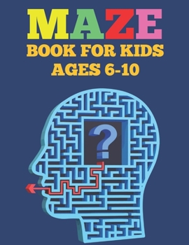 Paperback Mazes Book For Kids Ages 6-10: Amazing Activity Book For Kids Ages 6-10 Book
