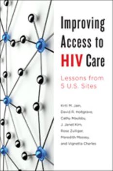 Paperback Improving Access to HIV Care: Lessons from Five U.S. Sites Book