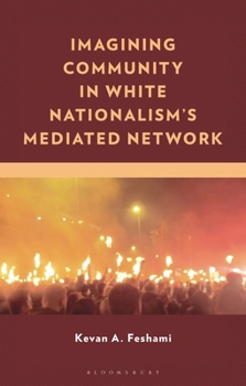 Paperback Imagining Community in White Nationalism's Mediated Network Book