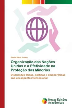Paperback Organização das Nações Unidas e a Efetividade na Proteção das Minorias [Portuguese] Book