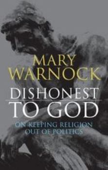 Paperback Dishonest to God: On Keeping Religion Out of Politics Book