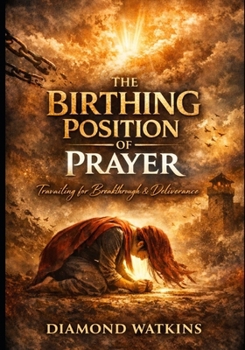 Paperback The Birthing Position of Prayer Book