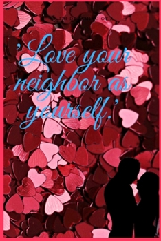 Paperback Love Your Neighbor as Yourself: 6x9 journal for writing down daily habits diary notebook Book