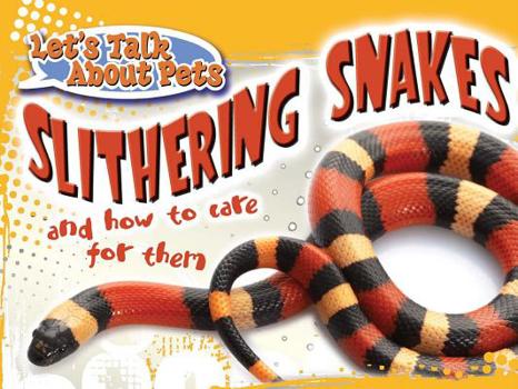 Library Binding Slithering Snakes and How to Care for Them Book