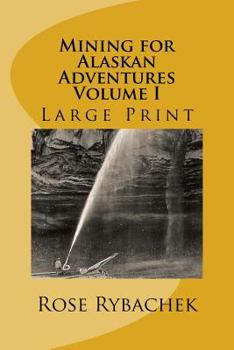 Paperback Mining for Alaskan Adventures, Volume 1 Book