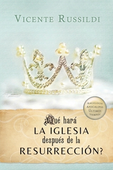 Paperback Qué hará la Iglesia después de la resurrección [Spanish] Book