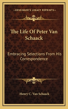 Hardcover The Life Of Peter Van Schaack: Embracing Selections From His Correspondence Book