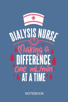 Paperback Dialysis Nurse - Making A Difference One ml/min At A Time: a5 notebook, dotted, dot grid 120 pages Book