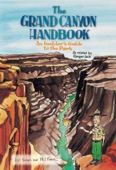 Paperback The Grand Canyon Handbook: An Insider's Guide to the Park, as Related by Ranger Jack Book