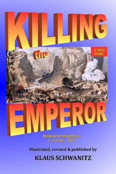 Paperback Killing the Emperor: March to Magdala Book