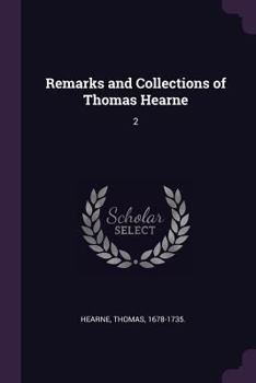 Paperback Remarks and Collections of Thomas Hearne: 2 Book