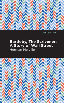 Bartleby, the Scrivener: A Story of Wall Street - Book #11 of the A Biblioteca de Babel
