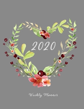 2020 Weekly Planner: Women's Dated Monthly Planning Daily Schedule Habit Tracker Goals Gratitude 8.5 x 11 110 Pages Hearts Gray Burgundy Floral