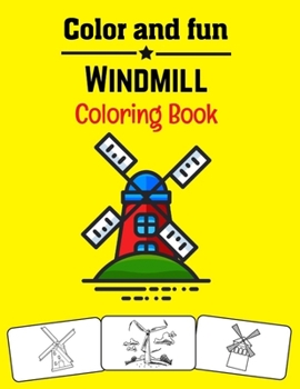 Windmill Coloring Book: 50 Unique High Quality Windmill Coloring Pages