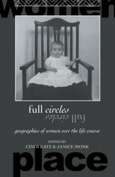 Hardcover Full Circles: Geographies of Women over the Life Course Book
