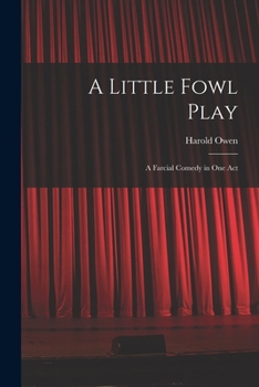 Paperback A Little Fowl Play: A Farcial Comedy in One Act Book