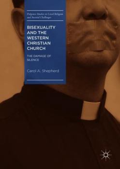 Hardcover Bisexuality and the Western Christian Church: The Damage of Silence Book