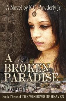 A Broken Paradise - Book #3 of the Windows of Heaven