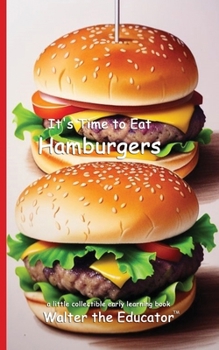 It's Time to Eat Hamburgers (Time to Eat Book)