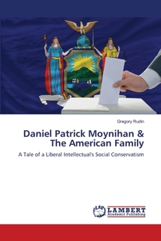 Paperback Daniel Patrick Moynihan & The American Family Book
