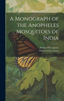 Hardcover A Monograph of the Anopheles Mosquitoes of India Book