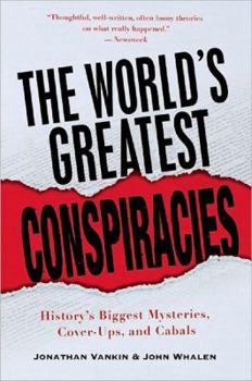 Paperback The World's Greatest Conspiracies: History's Biggest Mysteries, Cover-Ups, and Cabals Book