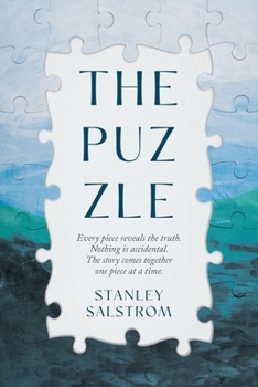 The Puzzle - Volume I, A Search for Truth: A Search for Truth