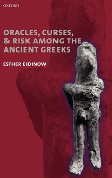 Hardcover Oracles, Curses, and Risk Among the Ancient Greeks Book