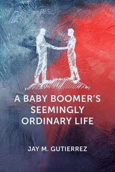 Paperback A Baby Boomer's Seemingly Ordinary Life Book