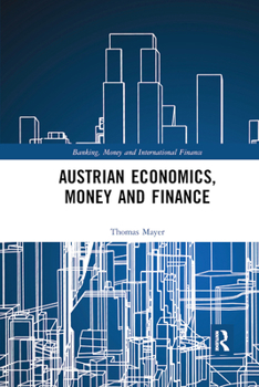 Paperback Austrian Economics, Money and Finance Book