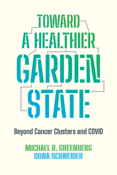 Hardcover Toward a Healthier Garden State: Beyond Cancer Clusters and Covid Book