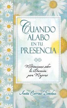Paperback Cuando Alabo En Tu Presencia (Spanish Edition) [Spanish] Book