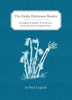 The Emily Dickinson Reader: An English-to-English Translation of Emily Dickinson's Complete Poems