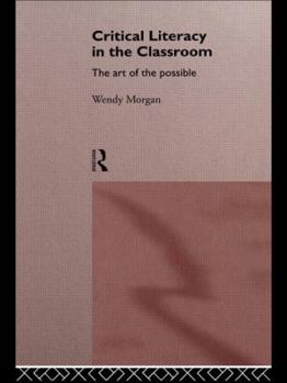 Paperback Critical Literacy in the Classroom: The Art of the Possible Book