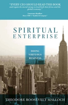 Hardcover Spiritual Enterprise: Doing Virtuous Business Book