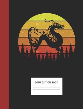 Composition Book: Asian Dragon 200 Wide Ruled Lined Pages Retro Vintage Sunset Classic Notebook, Writing Pad & Practice Journal | Assignments, Class ... Organizer, Homeschool, College & University