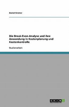 Paperback Die Break-Even-Analyse und ihre Anwendung in Kostenplanung und Kostenkontrolle [German] Book