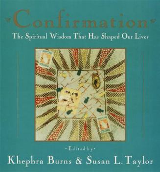 Paperback Confirmation: The Spiritual Wisdom That Has Shaped Our Lives Book