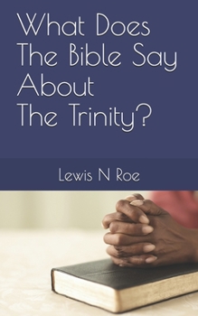 Paperback What Does The Bible Say About The Trinity? Book
