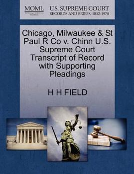 Paperback Chicago, Milwaukee & St Paul R Co V. Chinn U.S. Supreme Court Transcript of Record with Supporting Pleadings Book