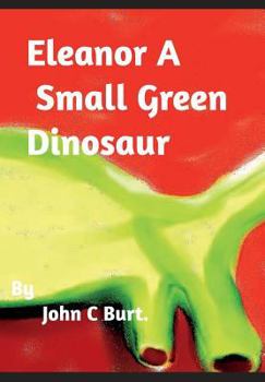 Eleanor A Small Green Dinosaur.