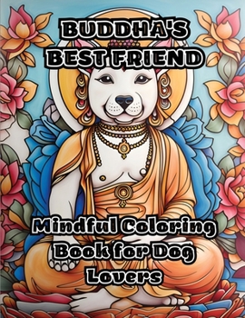 Paperback Buddha's Best Friend: Mindful Coloring Book for Dog Lovers Book