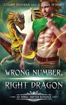 Wrong Number, Right Dragon: An Mpreg Shifter Romance (Dial M For Mates)