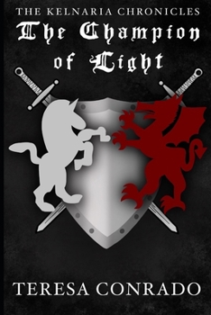 Paperback The Kelnaria Chronicles: Book Three: The Champion of Light Book
