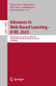 Paperback Advances in Web-Based Learning - Icwl 2023: 22nd International Conference, Icwl 2023, Sydney, Nsw, Australia, November 26-28, 2023, Proceedings Book