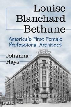 Paperback Louise Blanchard Bethune: America's First Female Professional Architect Book